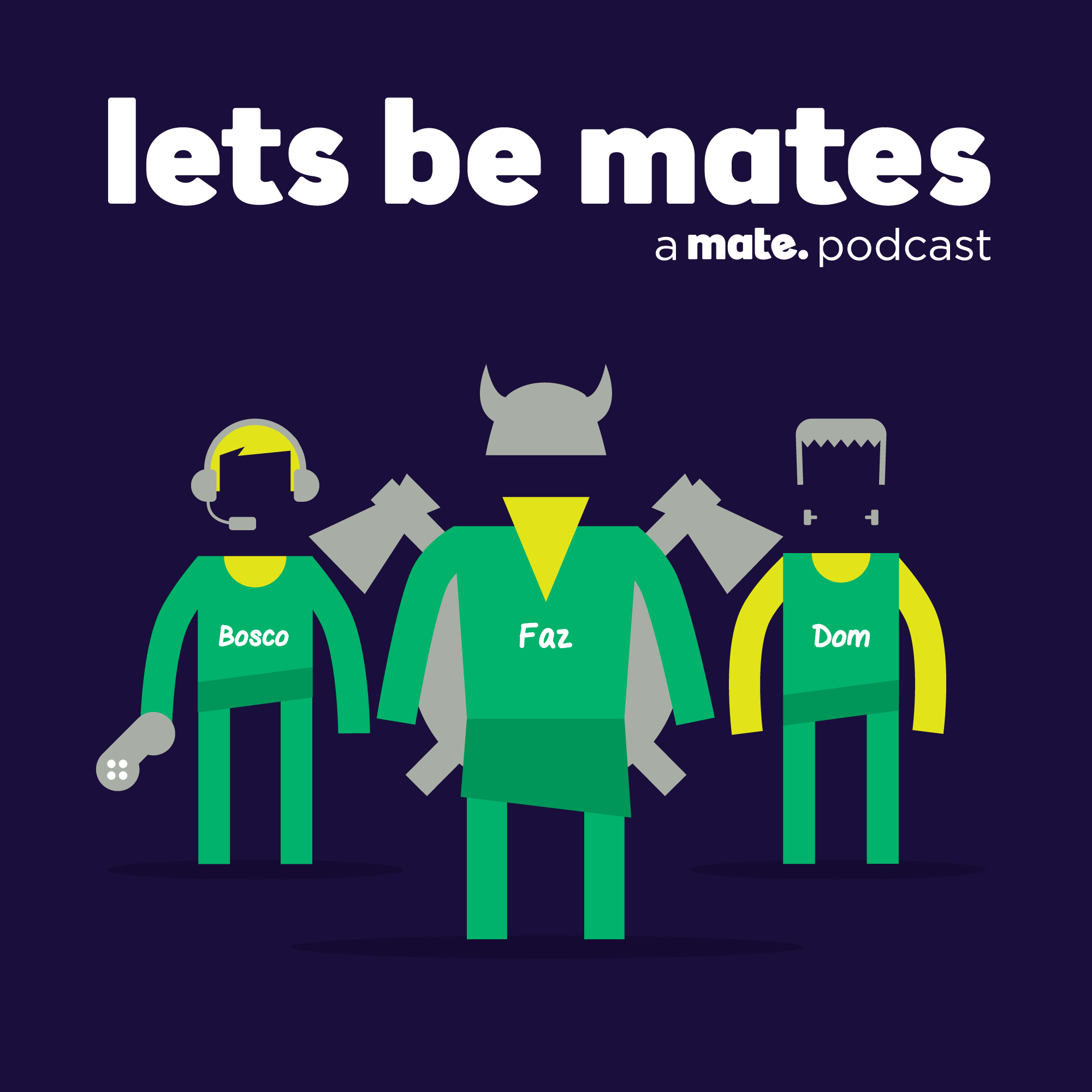 Let's Be Mates Podcast